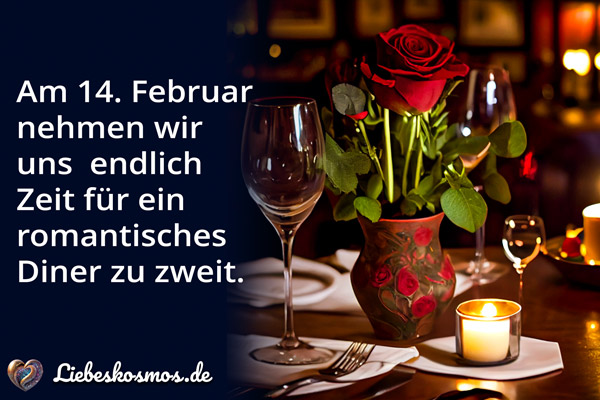 Am 14. Februar nehmen wir uns endlich Zeit für ein romantisches Dinner zu zweit.
